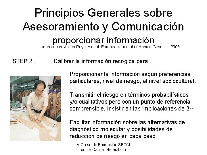 Principios Generales sobre Asesoramiento y Comunicación proporcionar información adaptado de Julian-Reynier et al. European