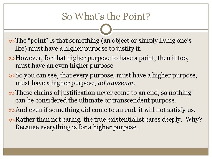 So What’s the Point? The “point” is that something (an object or simply living