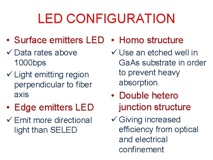LED CONFIGURATION • Surface emitters LED • Homo structure ü Data rates above 1000