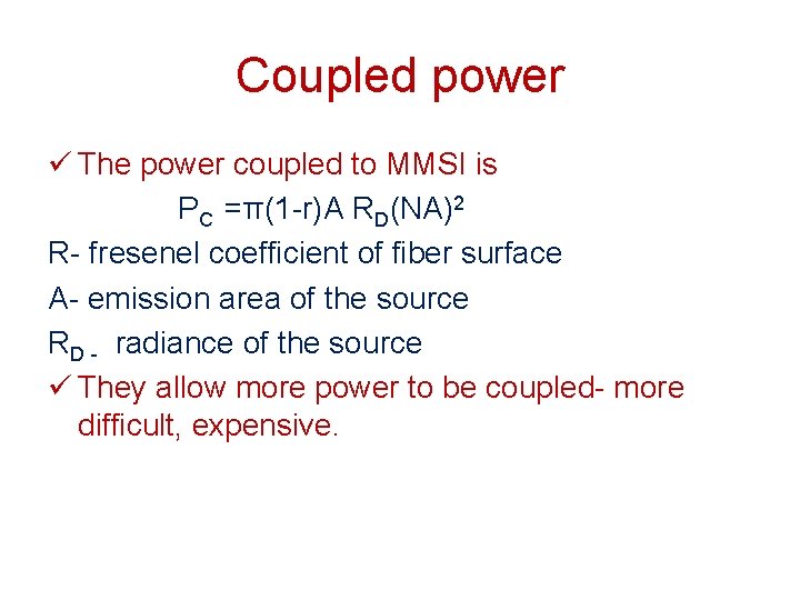 Coupled power ü The power coupled to MMSI is PC =π(1 -r)A RD(NA)2 R-