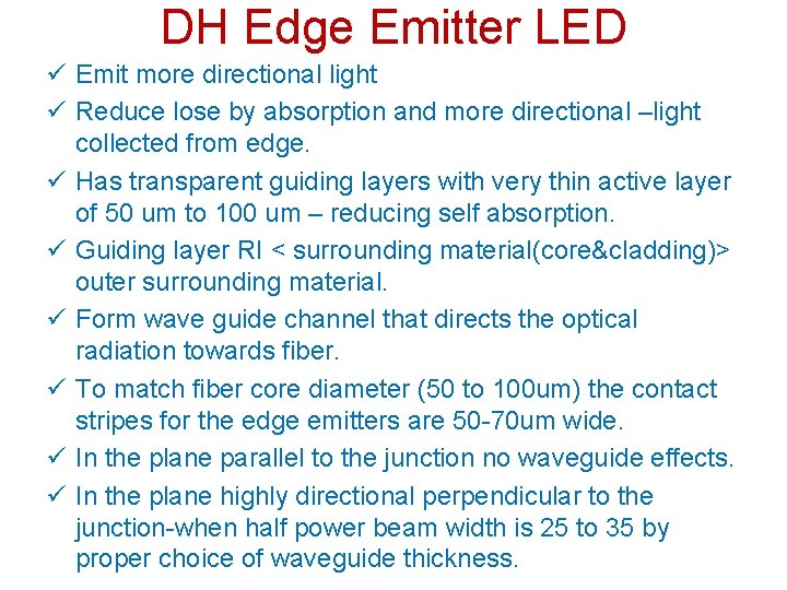 DH Edge Emitter LED ü Emit more directional light ü Reduce lose by absorption