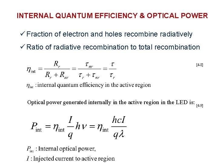 INTERNAL QUANTUM EFFICIENCY & OPTICAL POWER ü Fraction of electron and holes recombine radiatively
