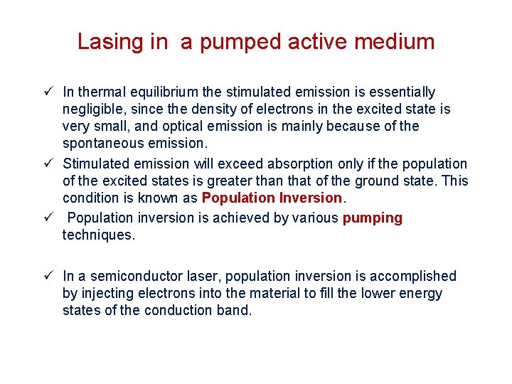 Lasing in a pumped active medium ü In thermal equilibrium the stimulated emission is
