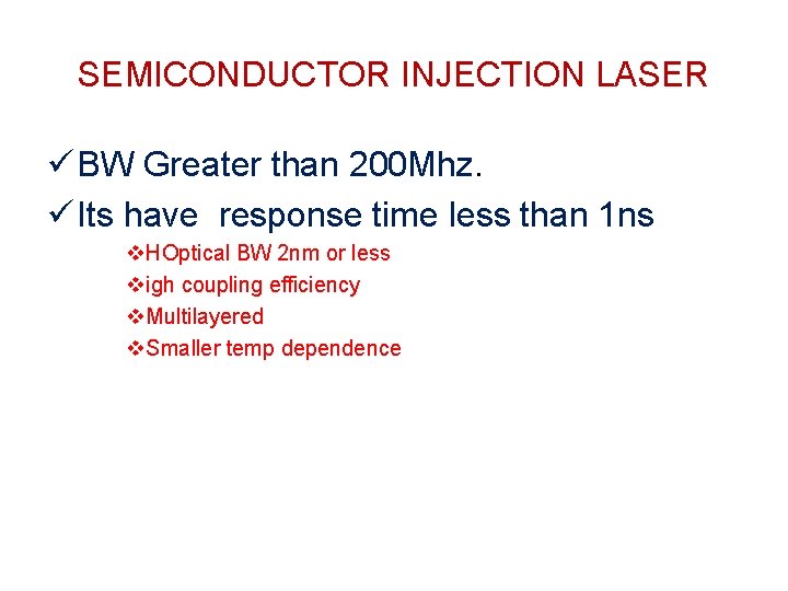 SEMICONDUCTOR INJECTION LASER ü BW Greater than 200 Mhz. ü Its have response time