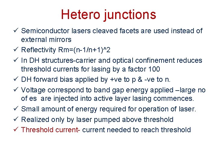 Hetero junctions ü Semiconductor lasers cleaved facets are used instead of external mirrors ü