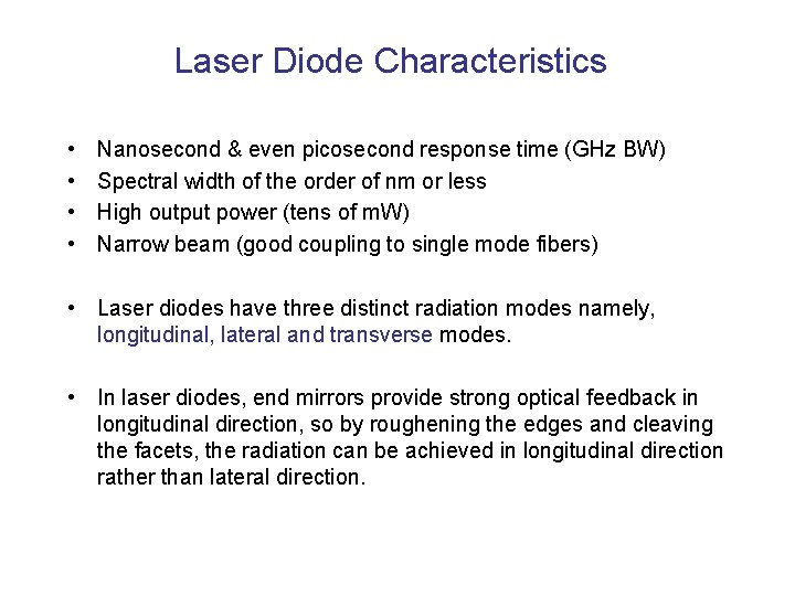 Laser Diode Characteristics • • Nanosecond & even picosecond response time (GHz BW) Spectral