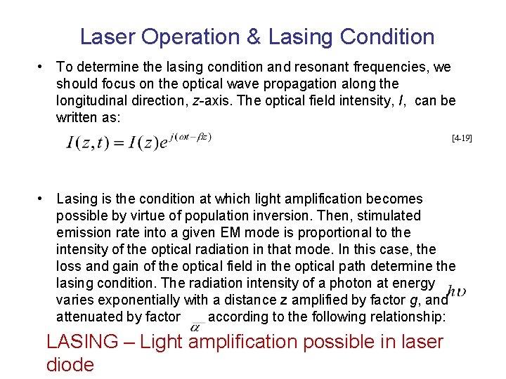 Laser Operation & Lasing Condition • To determine the lasing condition and resonant frequencies,