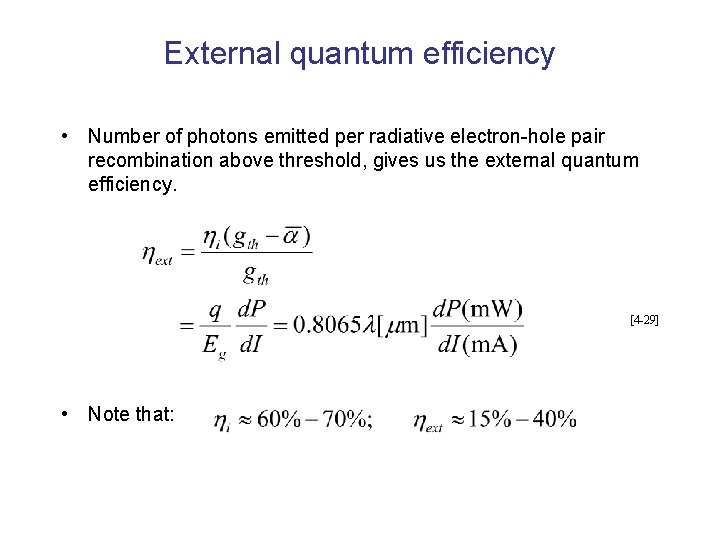 External quantum efficiency • Number of photons emitted per radiative electron-hole pair recombination above