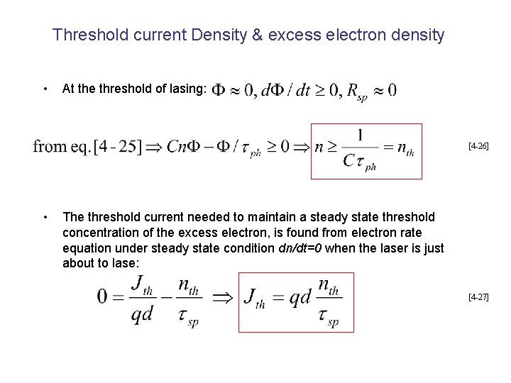 Threshold current Density & excess electron density • At the threshold of lasing: [4