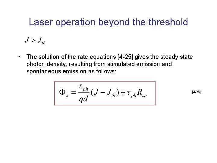 Laser operation beyond the threshold • The solution of the rate equations [4 -25]