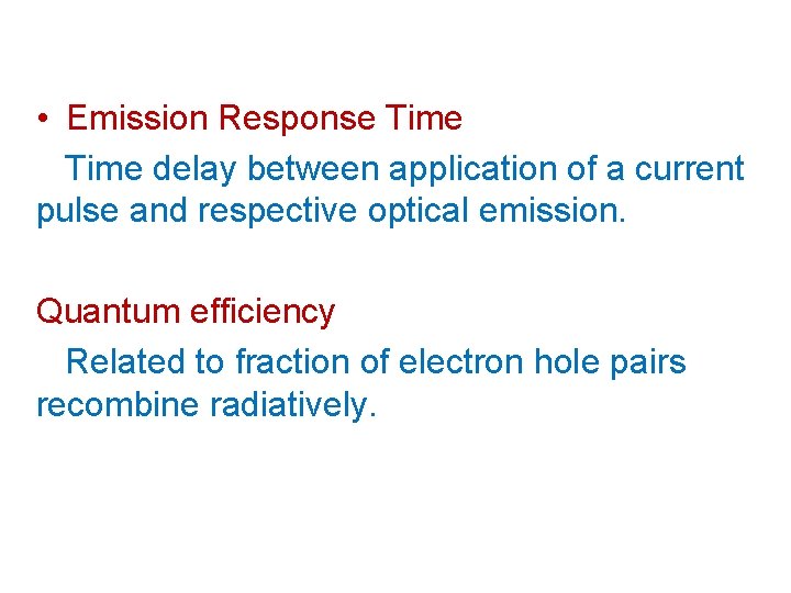  • Emission Response Time delay between application of a current pulse and respective