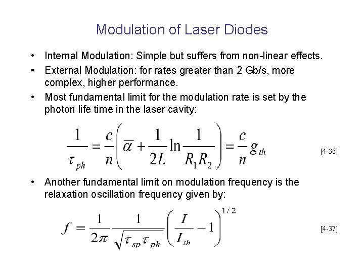 Modulation of Laser Diodes • Internal Modulation: Simple but suffers from non-linear effects. •