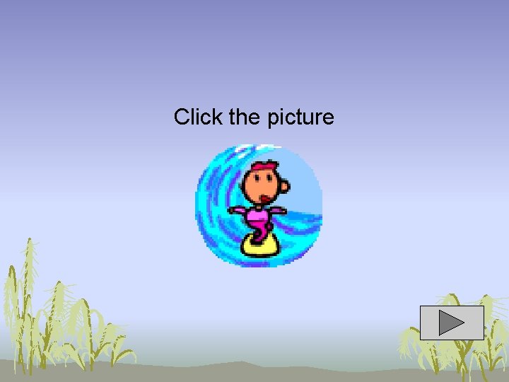 Click the picture 
