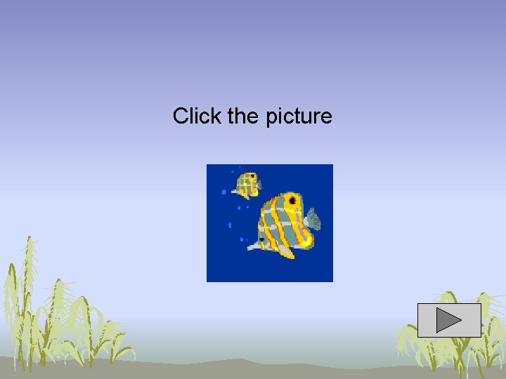Click the picture 
