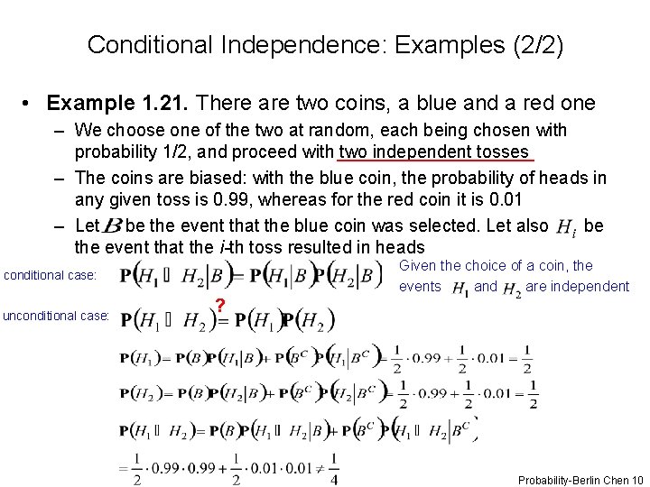 Conditional Independence: Examples (2/2) • Example 1. 21. There are two coins, a blue