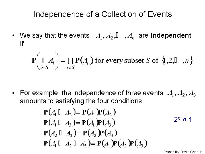 Independence of a Collection of Events • We say that the events if are