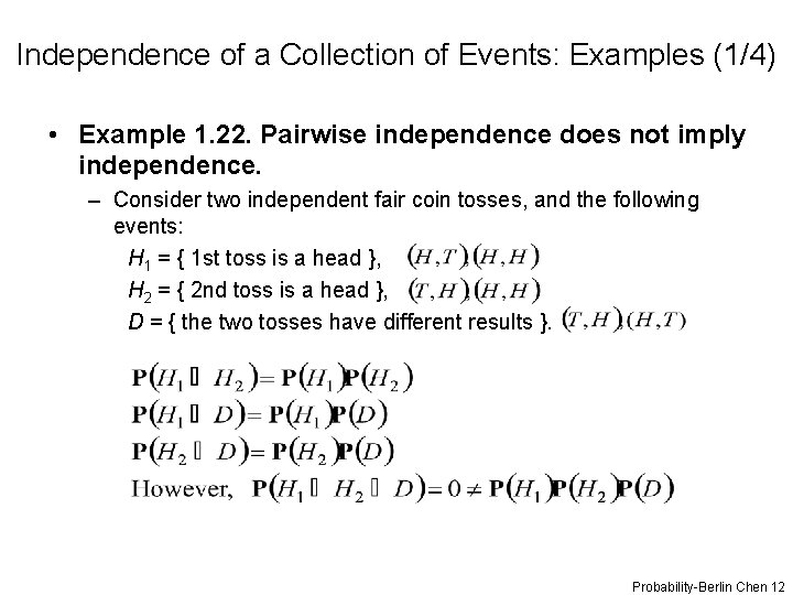 Independence of a Collection of Events: Examples (1/4) • Example 1. 22. Pairwise independence