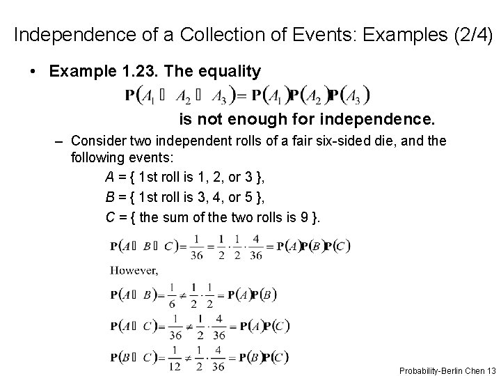 Independence of a Collection of Events: Examples (2/4) • Example 1. 23. The equality