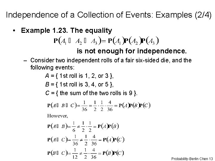 Independence of a Collection of Events: Examples (2/4) • Example 1. 23. The equality