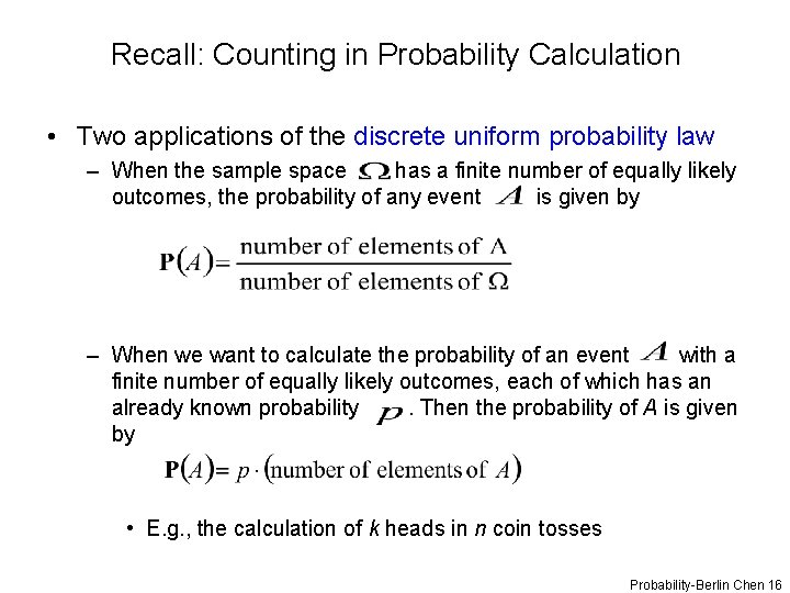 Recall: Counting in Probability Calculation • Two applications of the discrete uniform probability law
