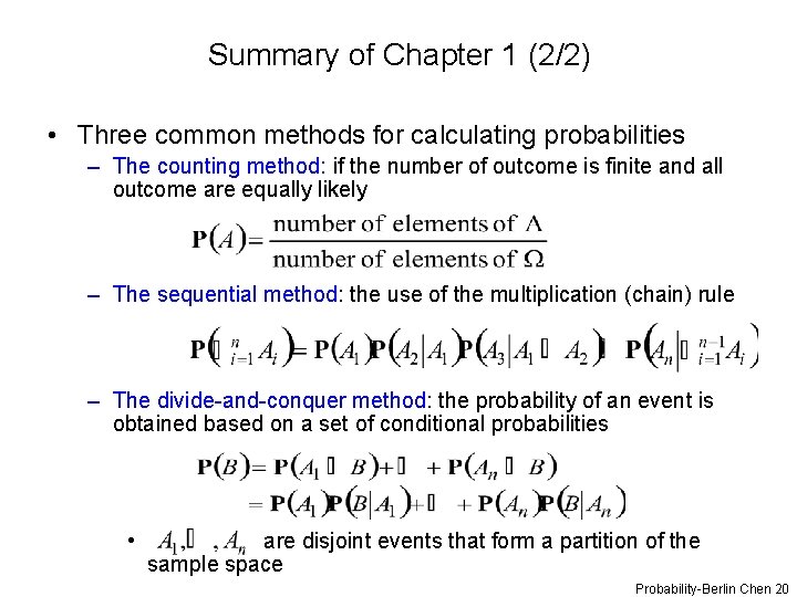 Summary of Chapter 1 (2/2) • Three common methods for calculating probabilities – The