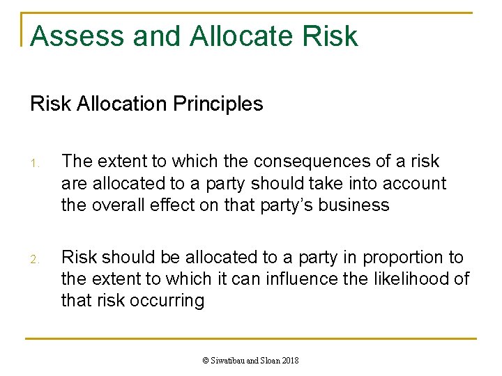 Assess and Allocate Risk Allocation Principles 1. The extent to which the consequences of