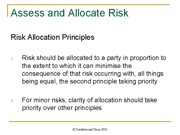 Assess and Allocate Risk Allocation Principles 3. Risk should be allocated to a party