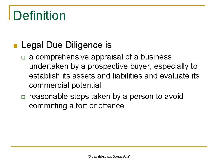 Definition n Legal Due Diligence is q q a comprehensive appraisal of a business