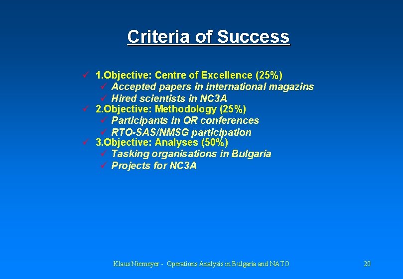 Criteria of Success ü 1. Objective: Centre of Excellence (25%) ü Accepted papers in