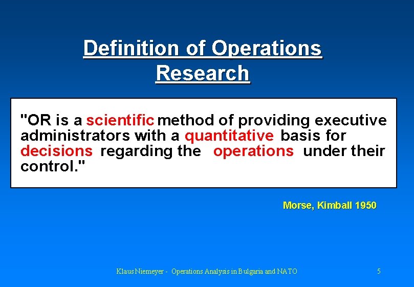 Definition of Operations Research "OR is a scientific method of providing executive administrators with