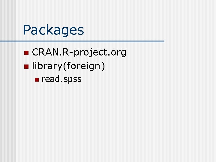 Packages CRAN. R-project. org n library(foreign) n n read. spss 