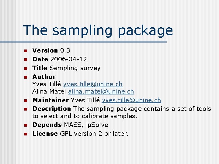 The sampling package n n n n Version 0. 3 Date 2006 -04 -12