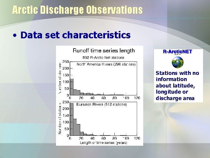 Arctic Discharge Observations • Data set characteristics Stations with no information about latitude, longitude