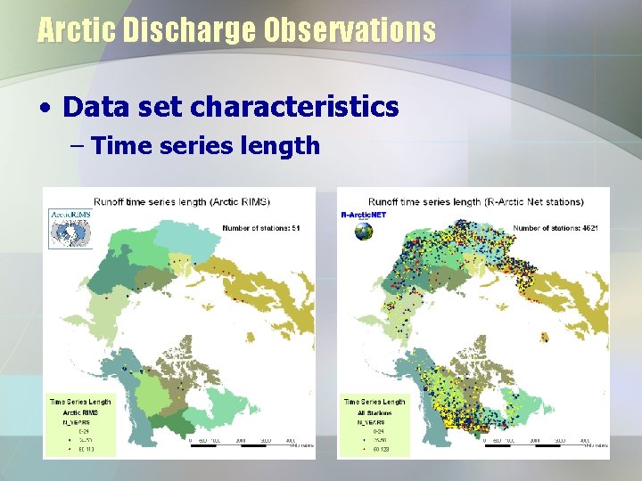 Arctic Discharge Observations • Data set characteristics – Time series length 