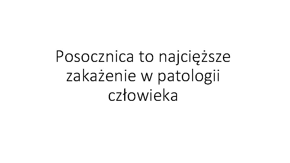 Posocznica to najcięższe zakażenie w patologii człowieka 