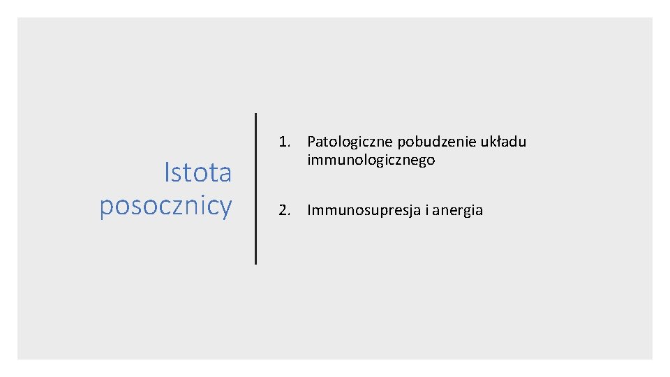 Istota posocznicy 1. Patologiczne pobudzenie układu immunologicznego 2. Immunosupresja i anergia 