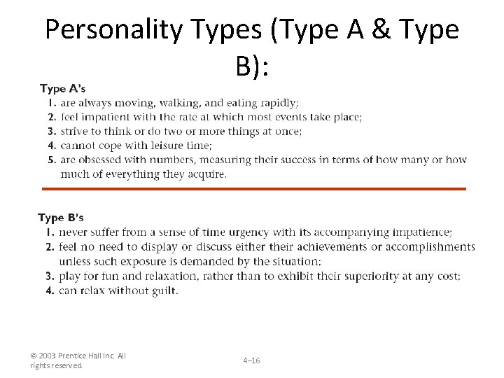 Personality Types (Type A & Type B): © 2003 Prentice Hall Inc. All rights