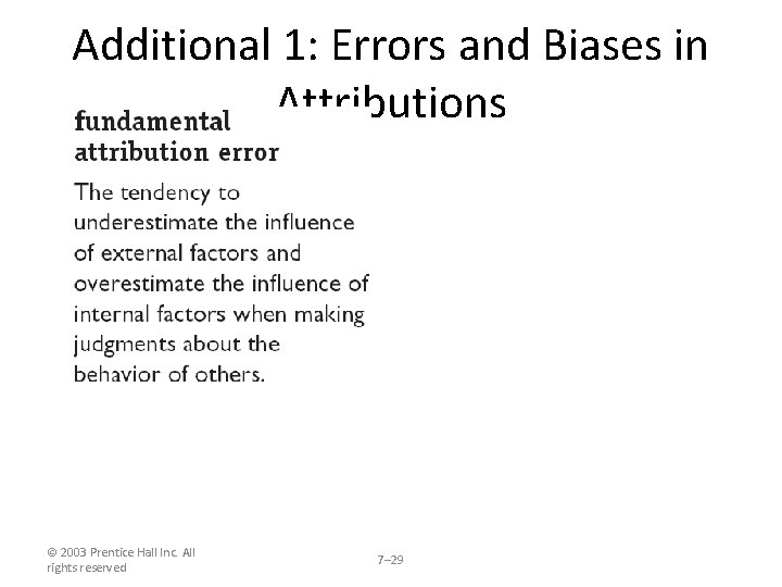 Additional 1: Errors and Biases in Attributions © 2003 Prentice Hall Inc. All rights