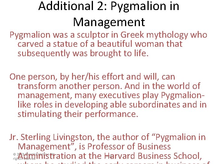 Additional 2: Pygmalion in Management Pygmalion was a sculptor in Greek mythology who carved