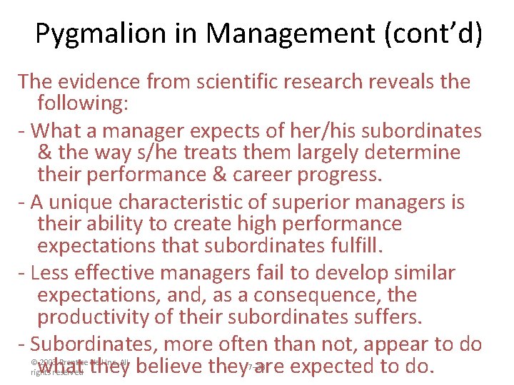 Pygmalion in Management (cont’d) The evidence from scientific research reveals the following: - What