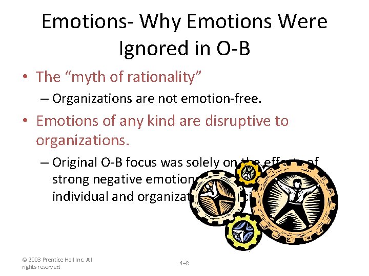 Emotions- Why Emotions Were Ignored in O-B • The “myth of rationality” – Organizations