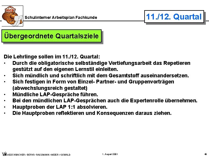 11. /12. Quartal Schulinterner Arbeitsplan Fachkunde Übergeordnete Quartalsziele Die Lehrlinge sollen im 11. /12.