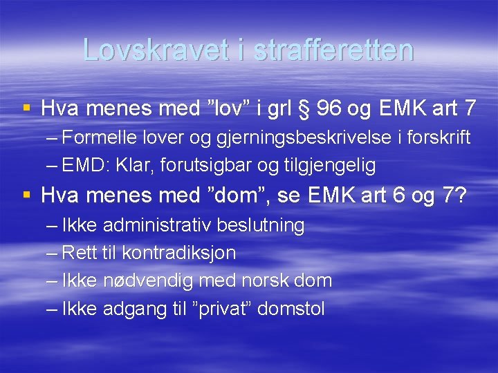 Lovskravet i strafferetten § Hva menes med ”lov” i grl § 96 og EMK