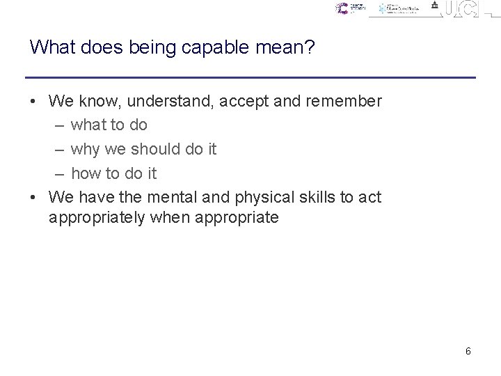 What does being capable mean? • We know, understand, accept and remember – what