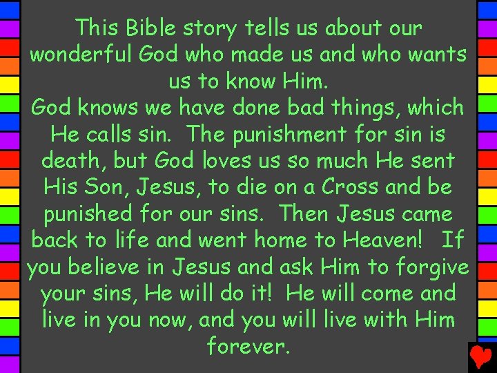 This Bible story tells us about our wonderful God who made us and who