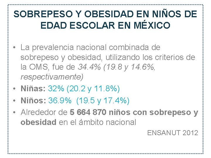 SOBREPESO Y OBESIDAD EN NIÑOS DE EDAD ESCOLAR EN MÉXICO • La prevalencia nacional