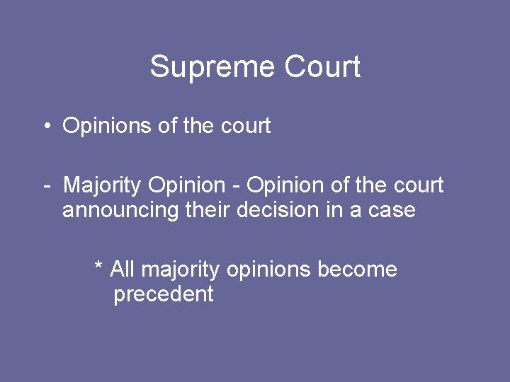 Supreme Court • Opinions of the court - Majority Opinion - Opinion of the