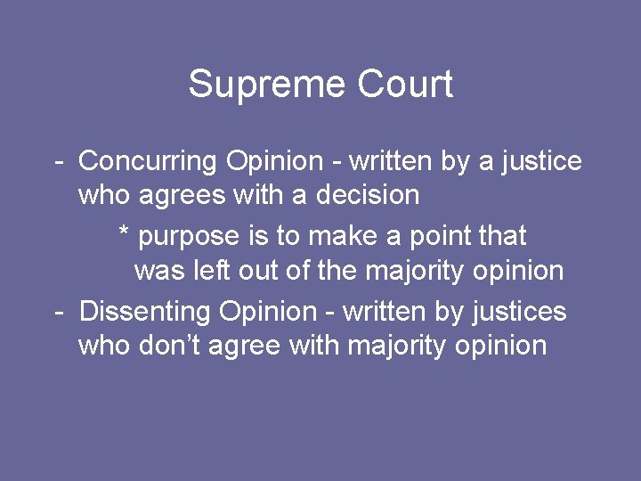 Supreme Court - Concurring Opinion - written by a justice who agrees with a