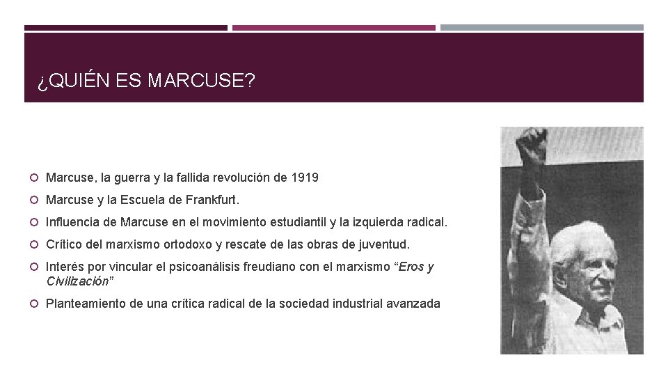 ¿QUIÉN ES MARCUSE? Marcuse, la guerra y la fallida revolución de 1919 Marcuse y