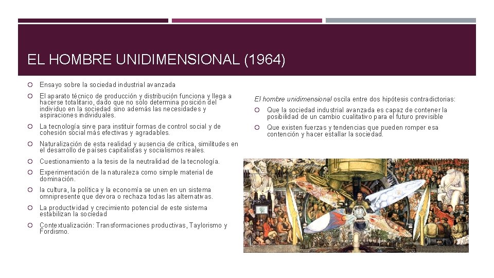 EL HOMBRE UNIDIMENSIONAL (1964) Ensayo sobre la sociedad industrial avanzada El aparato técnico de